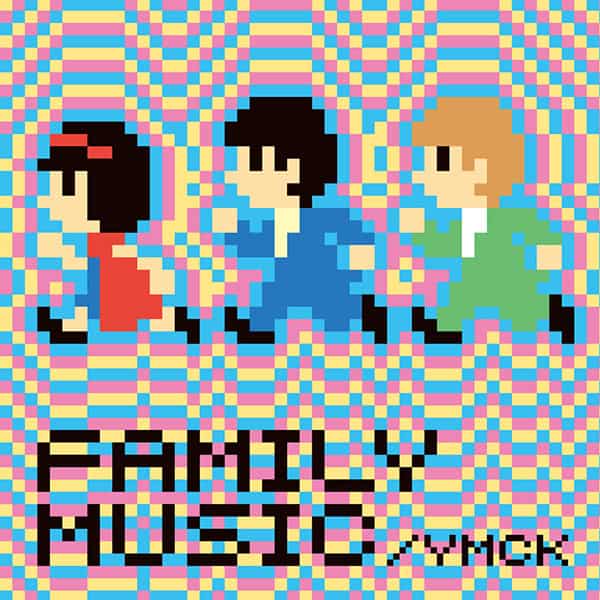 YMCK – FAMILY MUSIC